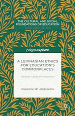 Télécharger le livre :  A Levinasian Ethics for Education's Commonplaces