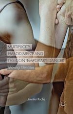 Télécharger le livre :  Multiplicity, Embodiment and the Contemporary Dancer