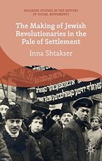 Télécharger le livre :  The Making of Jewish Revolutionaries in the Pale of Settlement