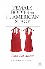 Télécharger le livre :  Female Bodies on the American Stage