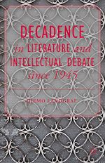 Télécharger le livre :  Decadence in Literature and Intellectual Debate since 1945