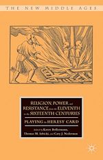 Download this eBook Religion, Power, and Resistance from the Eleventh to the Sixteenth Centuries