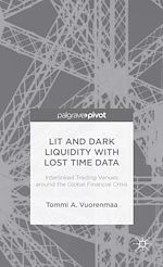 Télécharger le livre :  Lit and Dark Liquidity with Lost Time Data: Interlinked Trading Venues around the Global Financial Crisis