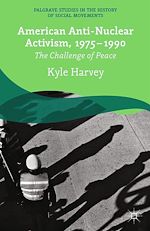 Télécharger le livre :  American Anti-Nuclear Activism, 1975-1990