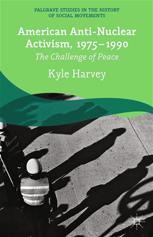 Téléchargez le livre :  American Anti-Nuclear Activism, 1975-1990