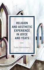 Télécharger le livre :  Religion and Aesthetic Experience in Joyce and Yeats