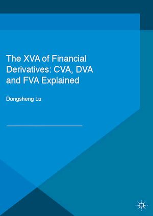 Téléchargez le livre :  The XVA of Financial Derivatives: CVA, DVA and FVA Explained
