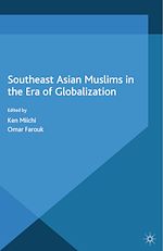 Télécharger le livre :  Southeast Asian Muslims in the Era of Globalization