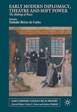Télécharger le livre :  Early Modern Diplomacy, Theatre and Soft Power