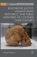 Télécharger le livre :  Restorative Justice, Humanitarian Rhetorics, and Public Memories of Colonial Camp Cultures