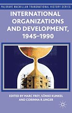 Télécharger le livre :  International Organizations and Development, 1945-1990