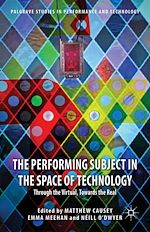 Télécharger le livre :  The Performing Subject in the Space of Technology