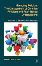 Télécharger le livre :  Managing Religion: The Management of Christian Religious and Faith-Based Organizations
