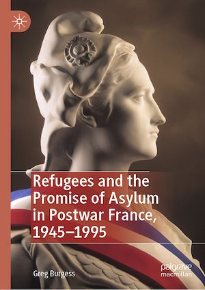 Téléchargez le livre :  Refugees and the Promise of Asylum in Postwar France, 1945–1995