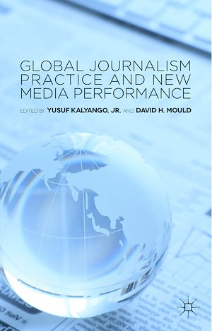 Téléchargez le livre :  Global Journalism Practice and New Media Performance