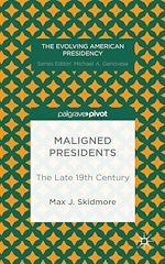 Télécharger le livre :  Maligned Presidents: The Late 19th Century