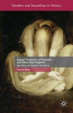 Télécharger le livre :  Sexual Forensics in Victorian and Edwardian England