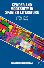 Télécharger le livre :  Gender and Modernity in Spanish Literature