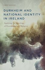 Télécharger le livre :  Durkheim and National Identity in Ireland