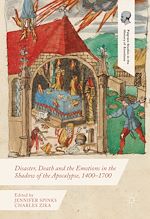 Télécharger le livre :  Disaster, Death and the Emotions in the Shadow of the Apocalypse, 1400–1700