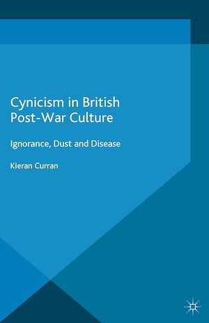 Téléchargez le livre :  Cynicism in British Post-War Culture