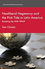 Télécharger le livre :  Neoliberal Hegemony and the Pink Tide in Latin America