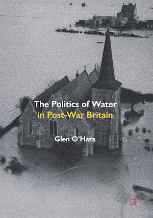 Téléchargez le livre :  The Politics of Water in Post-War Britain