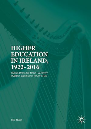 Téléchargez le livre :  Higher Education in Ireland, 1922–2016