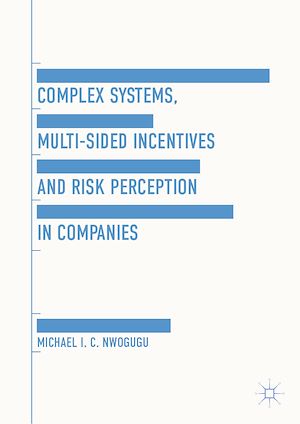 Téléchargez le livre :  Complex Systems, Multi-Sided Incentives and Risk Perception in Companies