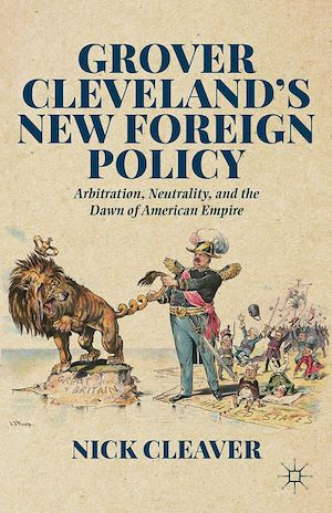 Téléchargez le livre :  Grover Cleveland's New Foreign Policy