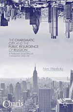 Télécharger le livre :  The Charismatic City and the Public Resurgence of Religion