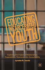 Télécharger le livre :  Educating Incarcerated Youth