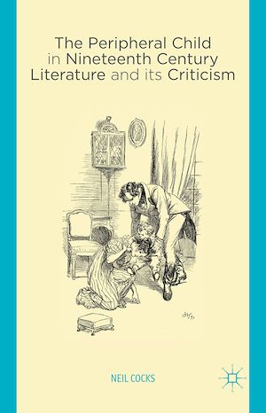 Téléchargez le livre :  The Peripheral Child in Nineteenth Century Literature and its Criticism