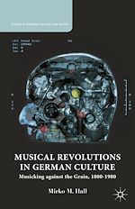 Télécharger le livre :  Musical Revolutions in German Culture
