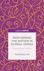 Télécharger le livre :  Performing the Nation in Global Korea