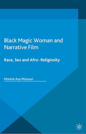 Téléchargez le livre :  Black Magic Woman and Narrative Film