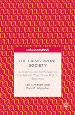 Télécharger le livre :  The Crisis-Prone Society: A Brief Guide to Managing the Beliefs that Drive Risk in Business