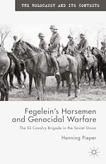 Télécharger le livre :  Fegelein's Horsemen and Genocidal Warfare