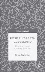 Télécharger le livre :  Rose Elizabeth Cleveland: First Lady and Literary Scholar