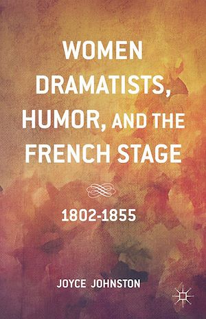 Téléchargez le livre :  Women Dramatists, Humor, and the French Stage