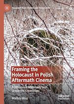 Télécharger le livre :  Framing the Holocaust in Polish Aftermath Cinema