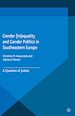 Télécharger le livre :  Gender (In)equality and Gender Politics in Southeastern Europe