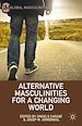 Télécharger le livre :  Alternative Masculinities for a Changing World