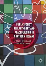 Télécharger le livre :  Public Policy, Philanthropy and Peacebuilding in Northern Ireland
