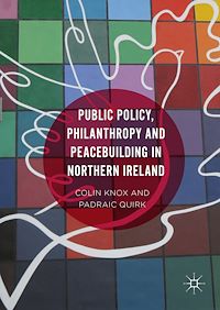 Téléchargez le livre :  Public Policy, Philanthropy and Peacebuilding in Northern Ireland