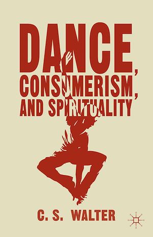 Téléchargez le livre :  Dance, Consumerism, and Spirituality