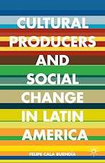 Télécharger le livre :  Cultural Producers and Social Change in Latin America