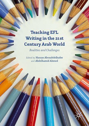Téléchargez le livre :  Teaching EFL Writing in the 21st Century Arab World