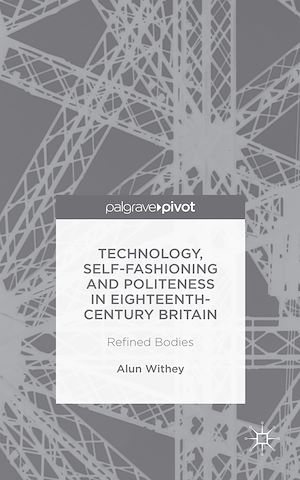 Téléchargez le livre :  Technology, Self-Fashioning and Politeness in Eighteenth-Century Britain