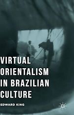 Télécharger le livre :  Virtual Orientalism in Brazilian Culture
